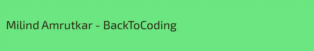 Milind Amrutkar - BackToCoding